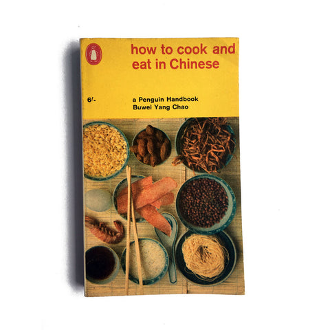 How to Cook and Eat in Chinese by Buwei Yang Chao