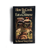 How to Cook and Eat in Chinese by Buwei Yang Chao